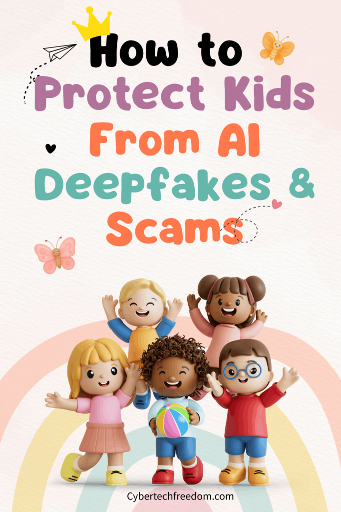 How to Protect Kids From Deepfakes
