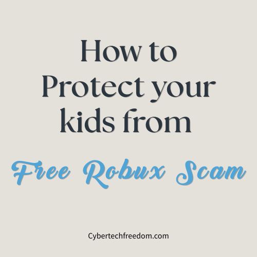 How to Protect your kids from Free Robux Scam
